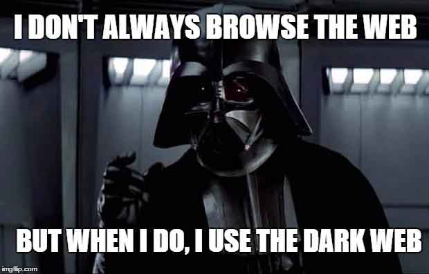 darth vader only surfs the dark web